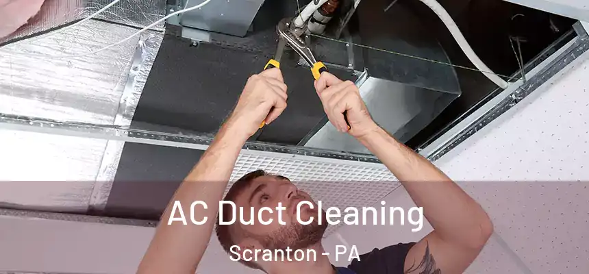  AC Duct Cleaning Scranton - PA