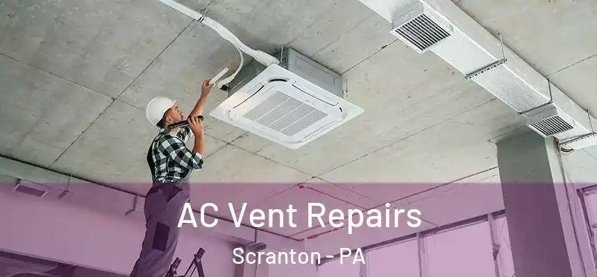  AC Vent Repairs Scranton - PA