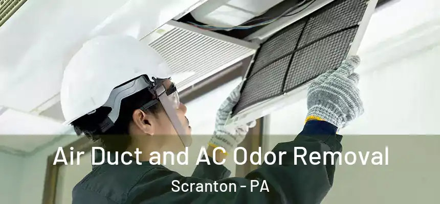  Air Duct and AC Odor Removal Scranton - PA
