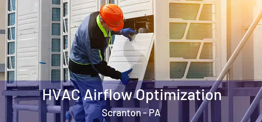  HVAC Airflow Optimization Scranton - PA