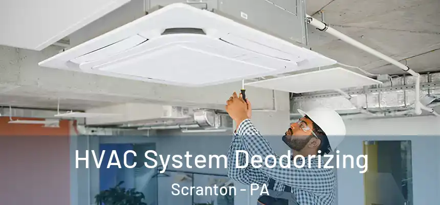  HVAC System Deodorizing Scranton - PA
