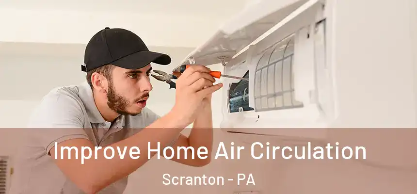  Improve Home Air Circulation Scranton - PA