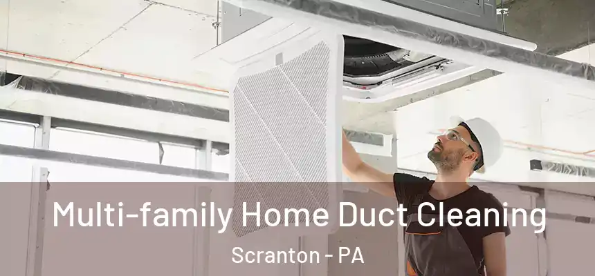  Multi-family Home Duct Cleaning Scranton - PA
