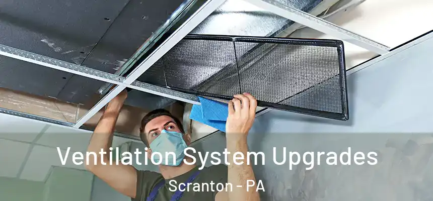  Ventilation System Upgrades Scranton - PA